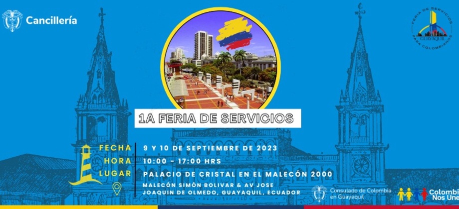 Consulado de Colombia realizará la primera Feria de servicios para colombianos en Guayaquil "Unidos llegamos lejos" los días 9 y 10 de septiembre de 2023