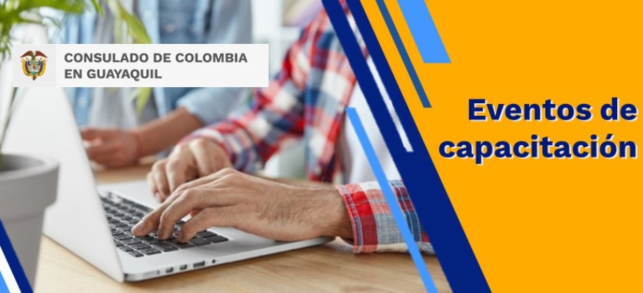 El Consulado de Colombia en Guayaquil invita a capacitaciones el 25, 28 y 30 de noviembre