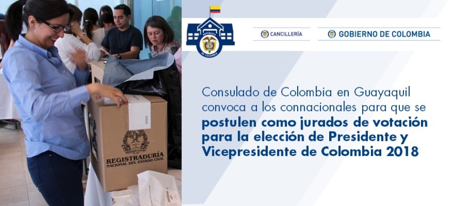 El Consulado de Colombia en Guayaquil convoca a los connacionales para que se postulen como jurados de votación para la elección de Presidente y Vicepresidente de Colombia 2018