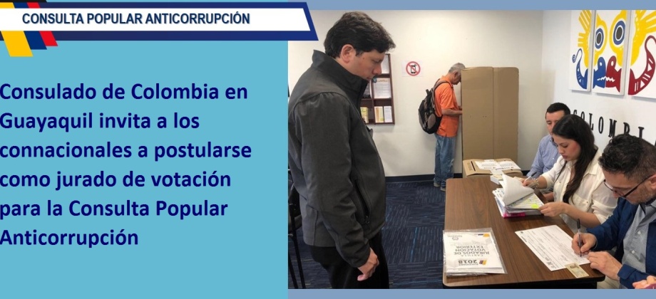 El Consulado de Colombia en Guayaquil invita a los connacionales a postularse como jurado de votación para la Consulta Popular Anticorrupción
