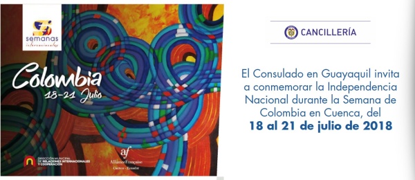 El Consulado en Guayaquil invita a conmemorar la Independencia Nacional durante la Semana de Colombia en Cuenca, del 18 al 21 de julio de 2018