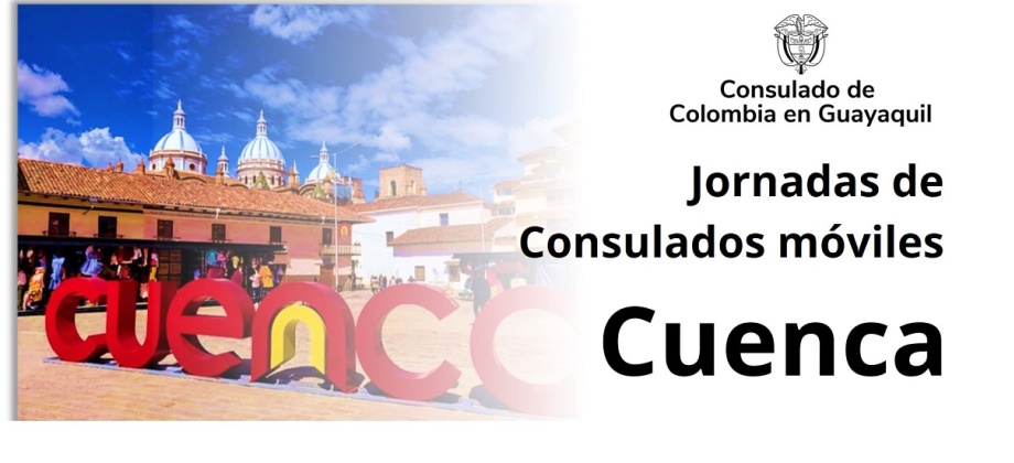 El Consulado de Colombia en Guayaquil realizará un Consulado Móvil en Cuenca los días 23 y 24 de noviembre de 2024