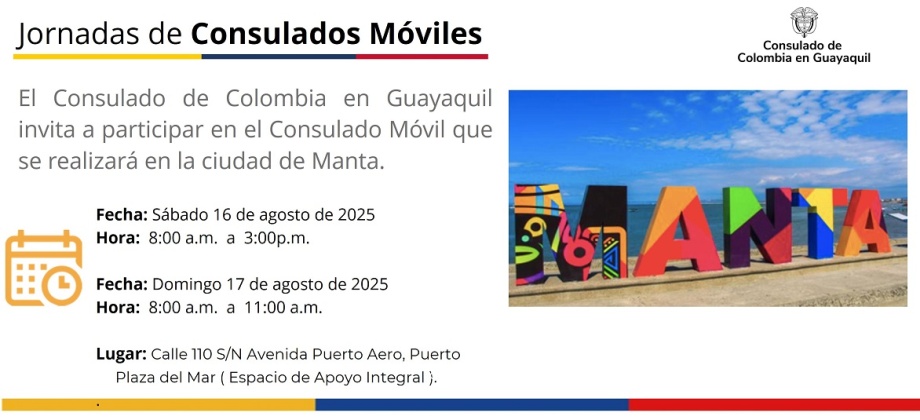El Consulado de Colombia en Guayaquil realizará Consulado Móvil en Manta los días 16 y 17 de agosto de 2025