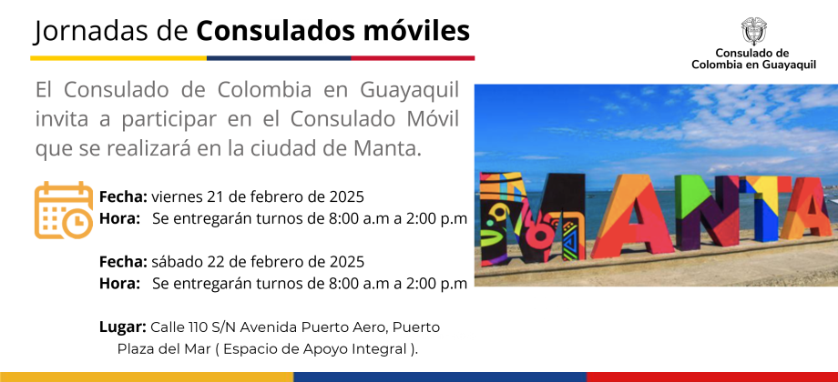 El Consulado de Colombia en Guayaquil invita a l Consulado Móvil que se realizará en Manta los días 21 y 22 de febrero de 2025