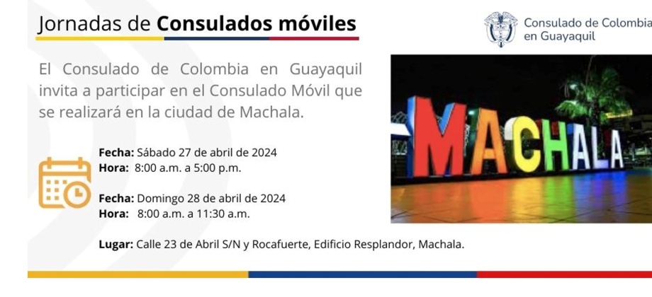 El Consulado de Colombia en Guayaquil realizará un Consulado Móvil en Machala los días 27 y 28 de abril de 2024