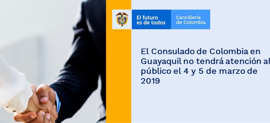 El Consulado de Colombia en Guayaquil no tendrá atención al público el 4 y 5 de marzo
