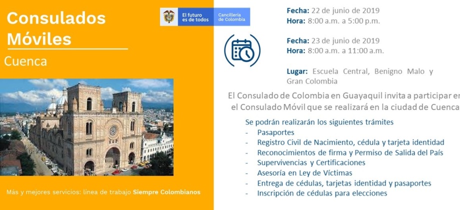 El Consulado de Colombia en Guayaquil invita al Consulado Móvil en Cuenca el 22 y 23 junio  de 2019