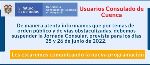 Por temas de orden público, el Consulado en Guayaquil suspende jornada consular prevista para los días 25 y 26 de junio de 2022