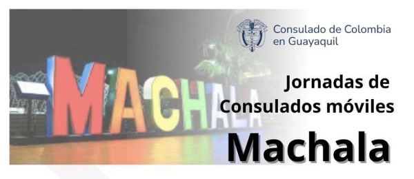 Próximo Consulado Móvil en la ciudad de Machala, Ecuador